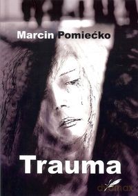 Trauma - Marcin Pomiećko [KSIĄŻKA]