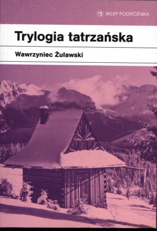 Trylogia tatrzańska - Wawrzyniec Żuławski [KSIĄŻKA]
