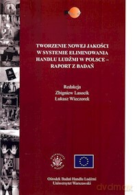 Tworzenie nowej jakości w systemie eliminowania handlu ludźmi w Polsce - raport z badań [KSIĄŻKA]