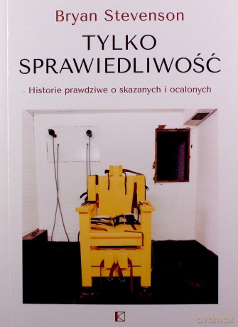 Tylko sprawiedliwość - Bryan Stevenson [KSIĄŻKA]