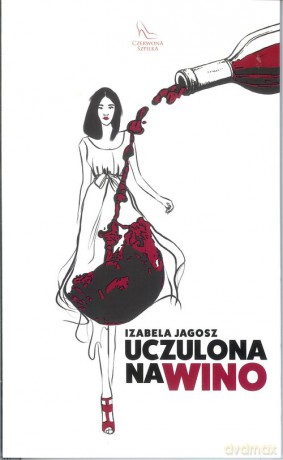 Uczulona na wino - Izabela Jagosz [KSIĄŻKA]