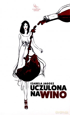 Uczulona na wino - Izabela Jagosz [KSIĄŻKA]