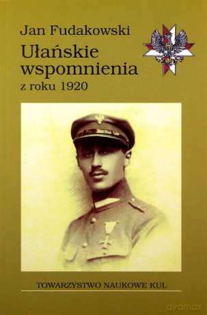 Ułańskie wspomnienia z roku 1920 - Jan Fudakowski [KSIĄŻKA]