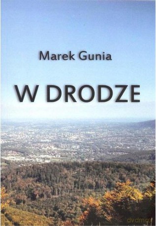 W drodze - Marek Gunia [KSIĄŻKA]
