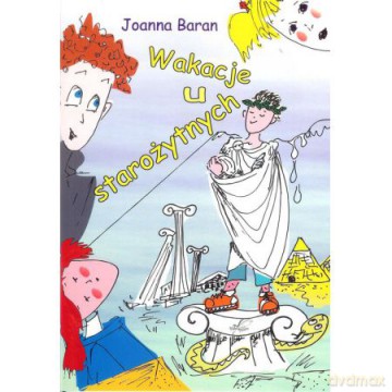 Wakacje u Starożytnych - Joanna Baran [KSIĄŻKA]
