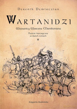 Wartanidzi 2 Wojownicy Wartana Mamikoniana - Derenik Demirczian [KSIĄŻKA]