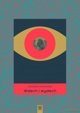 Wdech i wydech - Dominika Horodecka [KSIĄŻKA]
