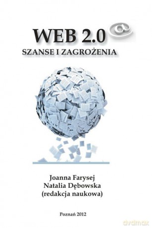 Web 2.0 Szanse i Zagrozenia [KSIĄŻKA]