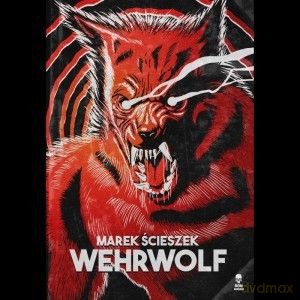 Wehrwolf - Marek Ścieszek [KSIĄŻKA]