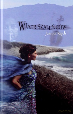 Wiatr szaleńców - Joanna Rajch [KSIĄŻKA]