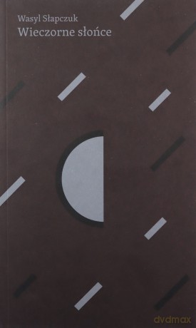 Wieczorne słońce - Wasyl Słapczuk [KSIĄŻKA]