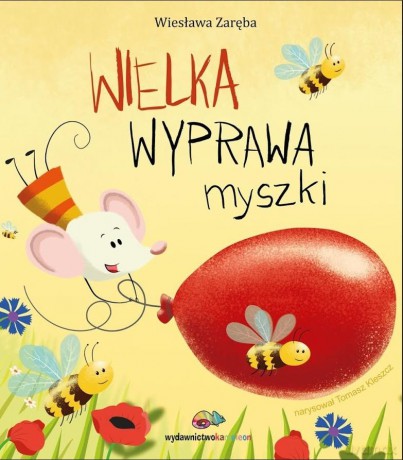 Wielka wyprawa myszki - Wiesława Zaręba [KSIĄŻKA]