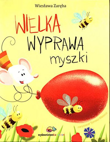 Wielka wyprawa myszki - Wiesława Zaręba [KSIĄŻKA]