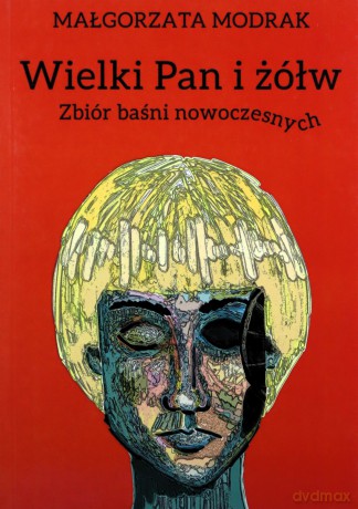 Wielki Pan i żółw. Zbiór baśni nowowczesnych - Małgorzata Modrak [KSIĄŻKA]