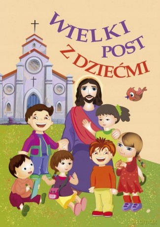 Wielki Post z dziećmi [KSIĄŻKA]