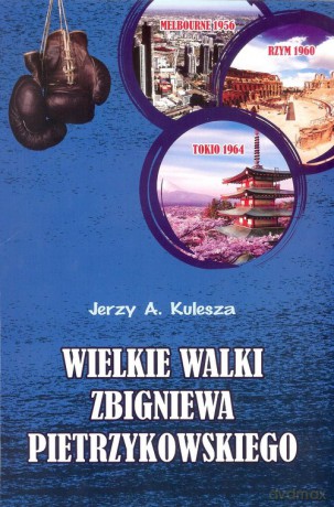 Wielkie walki Zbigniewa Pietrzykowskiego - Jerzy A Kulesza [KSIĄŻKA]