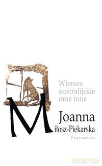 Wiersze australijskie oraz inne - Piekarska Joanna Miłosz [KSIĄŻKA]