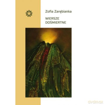 Wiersze dośmiertne - Zofia Zarębianka [KSIĄŻKA]