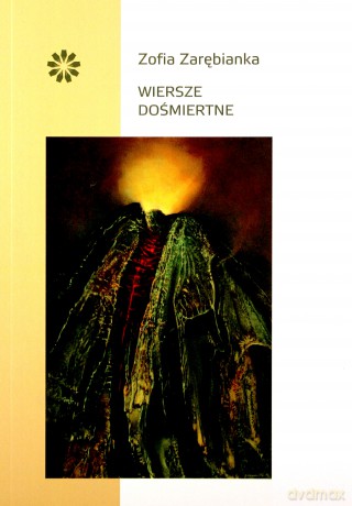 Wiersze dośmiertne - Zofia Zarębianka [KSIĄŻKA]
