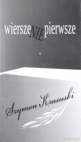Wiersze nie pierwsze - Szymon Krasuski [KSIĄŻKA]