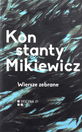 Wiersze zebrane Konstanty Mikiewicz - Konstanty Mikiewicz [KSIĄŻKA]