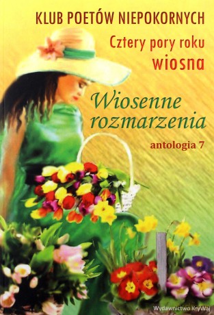 Wiosenne rozmarzenia Antologia 7 [KSIĄŻKA]
