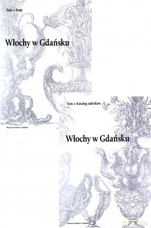 Włochy w Gdańsku, (Tom 1) Eseje, (Tom 2) Katalog zabytków [KSIĄŻKA]
