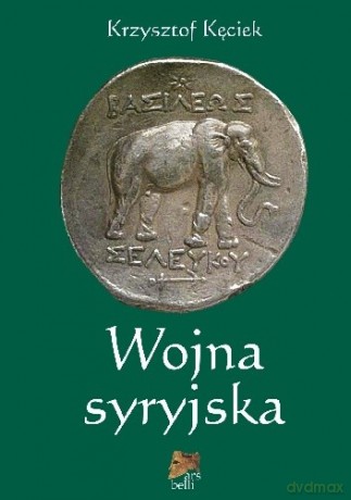Wojna syryjska - Kęciek Krzysztof [KSIĄŻKA]