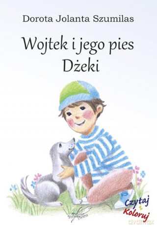 Wojtek i jego pies Dżeki - Dorota Jolanta Szumilas [KSIĄŻKA]