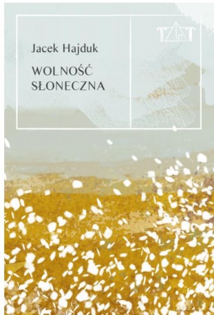 Wolność słoneczna - Jacek Hajduk [KSIĄŻKA]