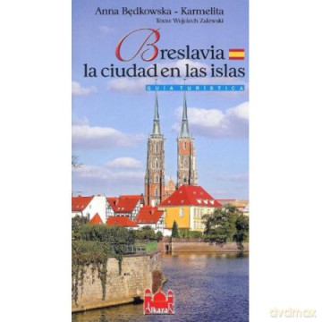 Wrocław - miasto na wyspach wersja hiszpańska - Będkowska-Karmelita [KSIĄŻKA]