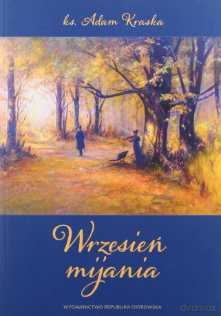 Wrzesień mijania - Kraska Ks.Adam [KSIĄŻKA]