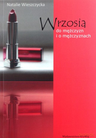 Wrzosia do mężczyzn i o mężczyznach - Natalie Wieszczycka [KSIĄŻKA]