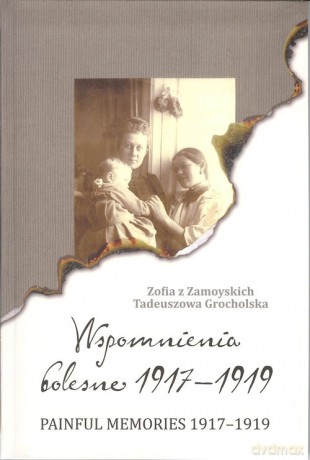 Wspomnienia bolesne 1917-1919 - Zofia Grocholska [KSIĄŻKA]