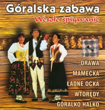 Góralska Zabawa - Wesołe śpiywanie [CD]