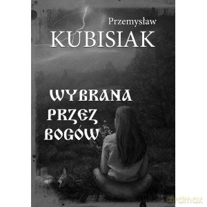 Wybrana przez Bogów - P. Kubisiak [KSIĄŻKA]