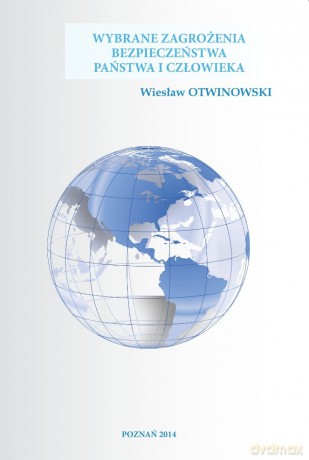 Wybrane zagrożenia bezpieczeństwa państwa i człowieka - Wiesław Otwinowski [KSIĄŻKA]