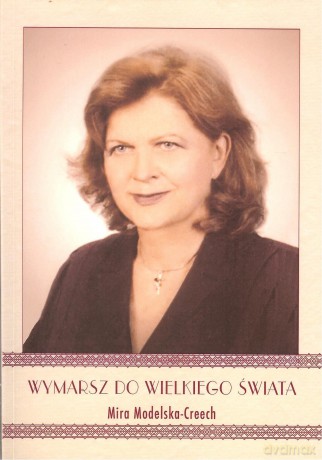 Wymarsz do wielkiego świata - Mira Modelska-Creech [KSIĄŻKA]