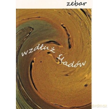 Wzdłuż śladów - Zbigniew Zebra [KSIĄŻKA]