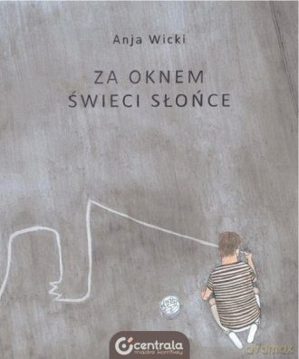 Za oknem świeci słońce - Anja Wicki [KSIĄŻKA]