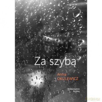 Za szybą - Anna Okulewicz [KSIĄŻKA]