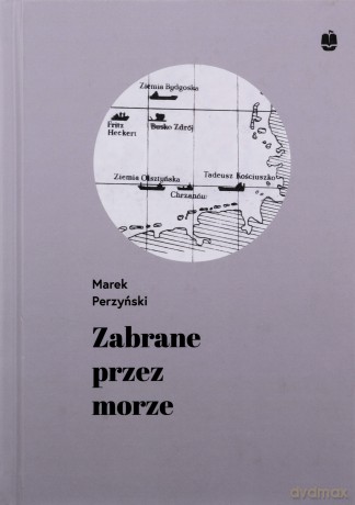 Zabrane przez morze - Marek Perzyński [KSIĄŻKA]