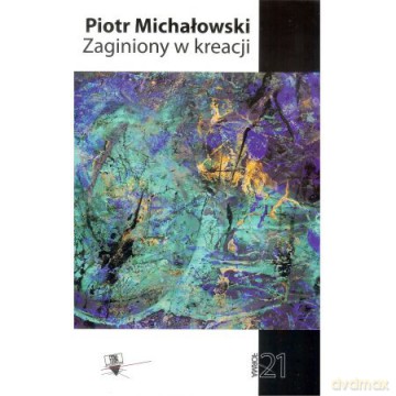 Zaginiony w kreacji - Piotr Michałowski [KSIĄŻKA]