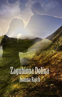 Zagubiona dolina - Joanna Rajch [KSIĄŻKA]