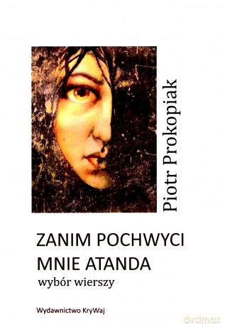 Zanim pochwyci mnie atanda - Piotr Prokopiak [KSIĄŻKA]