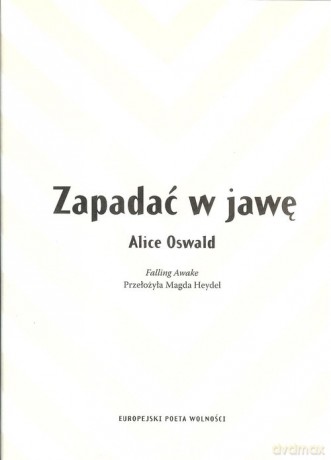 Zapadać w jawę - Alice Oswald [KSIĄŻKA]