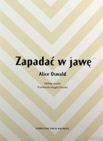 Zapadać w jawę - Alice Oswald [KSIĄŻKA]