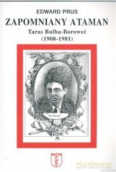 Zapomniany ataman Taras Bulba-Boroweć - Edward Prus [KSIĄŻKA]