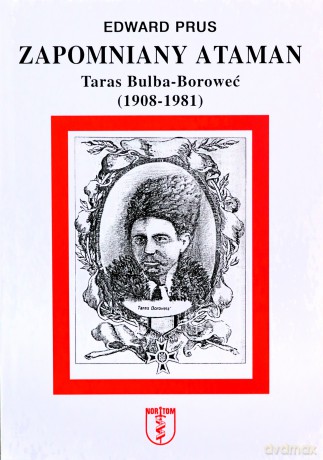 Zapomniany ataman Taras Bulba-Boroweć - Edward Prus [KSIĄŻKA]