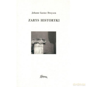 Zarys historyki - Johann G. Droysen [KSIĄŻKA]
